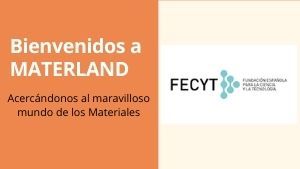 Proyecto FECYT Bienvenidos a MATERLAND